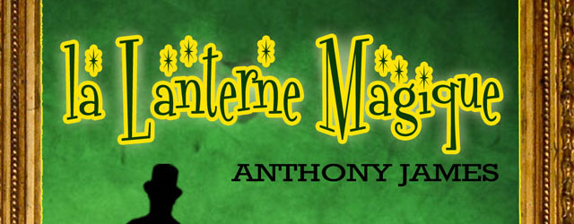 La Lanterne Magique - Anthony-James Magicien - Lyon