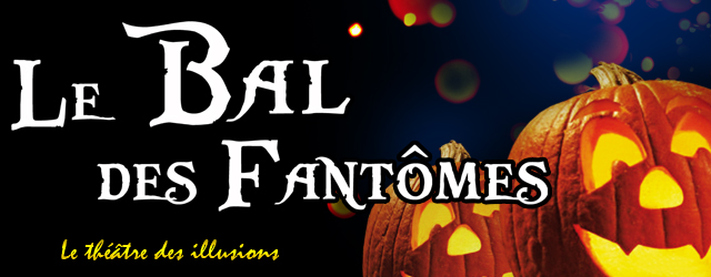 Le Bal des Fantômes - Halloween 2014 - Spectacle de magie Adulte - Lyon