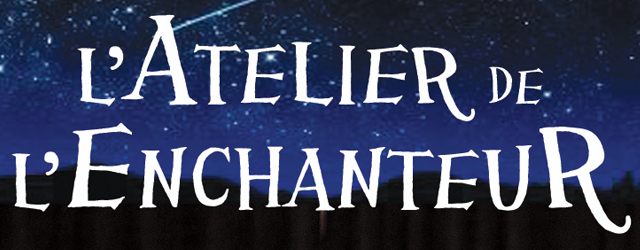 L’Atelier de l’Enchanteur - Anthony-James Magicien